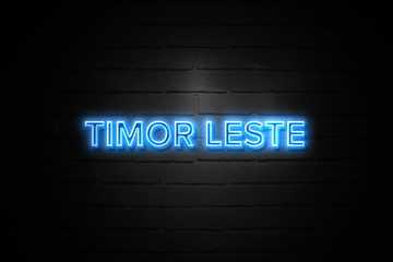 Timor Leste neon Sign on brickwall