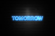 © zobaair - Tomorrow neon Sign on brickwall