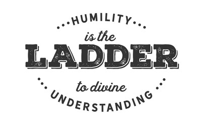 Wall Mural - humility is the ladder to divine understanding