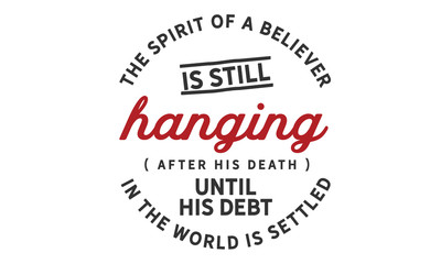 Wall Mural - the spirit of a believer is still hanging (after his death) until his debt in the world is settled