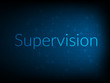 Supervision abstract Technology Backgound
