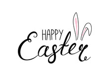 Hand Written Happy Easter Lettering With Cute Cartoon Rabbit Ears. Isolated Objects On White. Vector Illustration. Festive Design Elements. Concept For Greeting Card, Invitation.