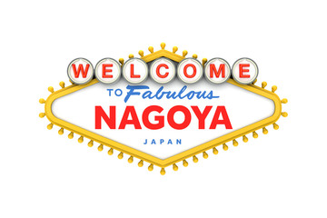 Wall Mural - Welcome to Nagoya, Japan sign in classic las vegas style design . 3D Rendering