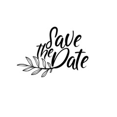Wall Mural - save the date hand lettering inscription. modern calligraphy greeting card. wedding phrase. vector i