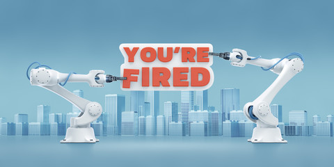 Aufkleber - You're Fired. Industrial robotic manipulators, holding text bunner on cityscape background. 3d rendering graphic composition on the theme of 