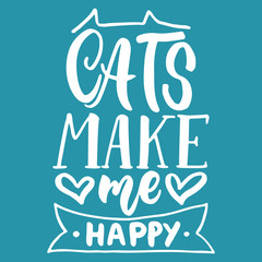 Cats make me happy - hand drawn lettering phrase for animal lovers on the blue background. Fun brush ink vector illustration for banners, greeting card, poster design.
