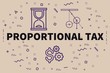 Conceptual business illustration with the words proportional tax
