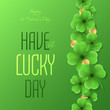 Vector holiday invitation card for St. Patrick’s Day with realistic clovers and coins. Green background with shamrock and money for design of banners and newsletters with title Have a Lucky Day.