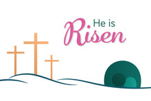 Easter Background. Three Crosses And Empty Tomb With Text : He Is Risen.