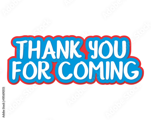 Thank You For Coming Typography Typographic Creative Writing Text Image 1 Kaufen Sie Diese Vektorgrafik Und Finden Sie Ahnliche Vektorgrafiken Auf Adobe Stock Adobe Stock
