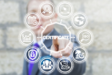 Businessman presses certificate text button on a virtual interface. Certification. Certificate Business concept.