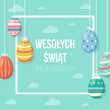 Wielkanoc Wesołych Świąt, kartka z życzeniami po polsku, z wiszącymi kolorowymi jajkami z chmur i tekstem w kwadracie