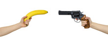 Hand With A Banana And A Hand With Gun Isolated On White