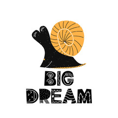 Wall Mural - Card with painted lettering big dream and snail in scandinavian style. Vector illustration