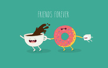 This Is A Vector Illustration. The Cup Of Coffee With Donut And Sugar Are Friends Forever. You Can Use For Cards, Fridge Magnets, Stickers, Posters.