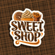 Vector logo for Sweet Shop, cut paper sign with french doughnut, cupcake with coffee cream and wrapped muffin with chocolate chips, original brush typeface for words sweet shop, label for patisserie.