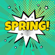 White comic bubble with yellow Spring word on green background. Comic sound effects in pop art style. Vector illustration