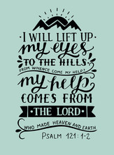 Hand Lettering With Bible Verse I Will Lift Up My Eyes To The Hills From Whence Come My Help Psalm