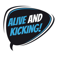 alive and kicking retro speech balloon