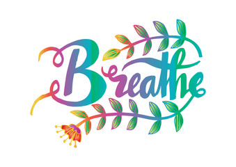 Breathe hand lettering calligraphy.