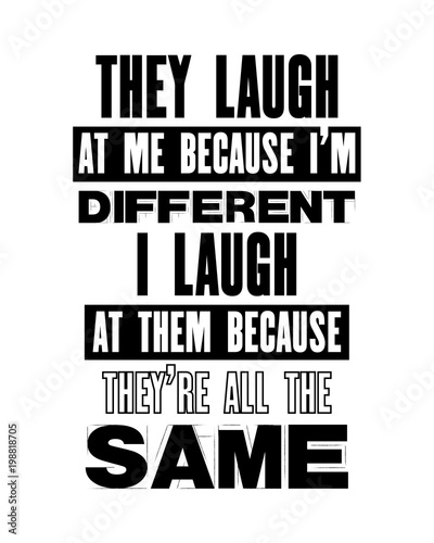 Inspiring Motivation Quote With Text They Laugh At Me - 