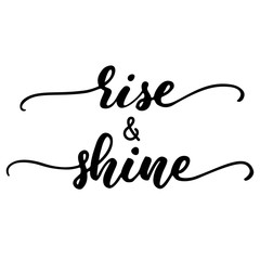 Hand lettering calligraphy rise and shine text, isolated on white background. Vector retro type illustration.