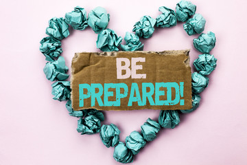 Writing note showing  Be Prepared Motivational Call. Business photo showcasing Stay Ready Willing to take an opportunity written on Tear Cardboard on Plain background on Heart Paper Balls.