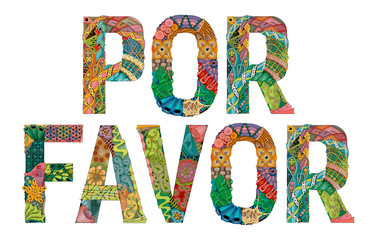 Words POR FAVOR. Please in Spanish. Vector decorative zentangle object