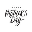 Happy mother's day - brush calligraphy greeting. Vector illustration.