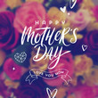 Happy mother's day - Greeting card. Brush calligraphy greeting and hand drawn hearts on a blurred flowers background. Vector illustration.