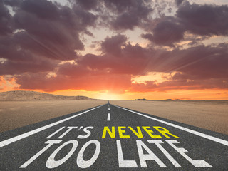 Wall Mural - Its Never Too Late Highway Inspirational Quote.