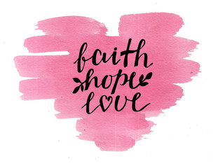 Poster - Hand lettering Faith, hope and love on watercolor heart.