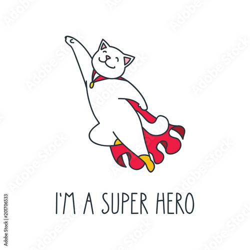 I M A Super Hero Doodle Vector Illustration Of Funny Cat In Super Hero Costume Can Be Used For T Short Print Poster Or Card Vecteur Stock Adobe Stock