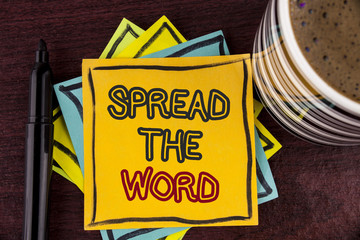 Poster - Writing note showing  Spread The Word. Business photo showcasing Run advertisements to increase store sales many fold written on Sticky Note paper on Wooden background Coffee Cup and Marker