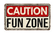 Fun zone vintage rusty metal sign