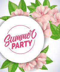 Wall Mural - Summer party lettering. Romantic background with pink tender flowers and leaves. Handwritten text, calligraphy. Can be used for greeting cards, posters and leaflets