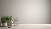 Wooden Table, Desk Or Shelf With Potted Grass Plant, House Keys And 3D Letters Making The Words Home Sweet Home, White Blank Copy Space Background