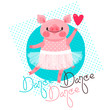 Print, t-shirt design with sweet piglet dancing and the inscription Dance. Pig in a ballet skirt. Vector illustration