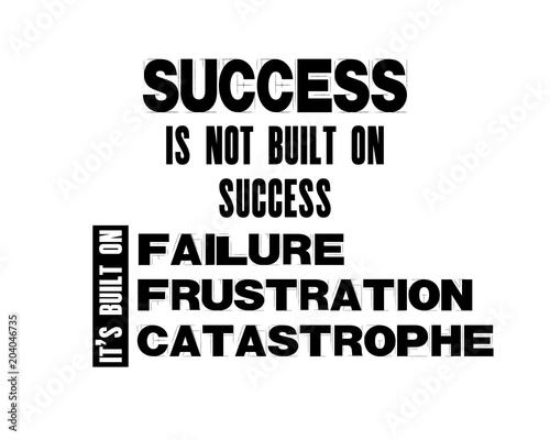 Inspiring Motivation Quote With Text Success Is Not Built On Success