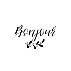 Bonjour. Hello in french language. Hand drawn lettering background. Ink illustration.
