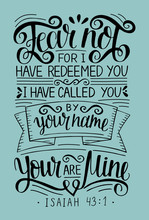 Hand Lettering With Bible Verse Fear Not, For I Have Redeemed Yu, Called By Your Name. Isaiah