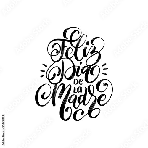 Feliz Dia De La Madre Hand Lettering Translation From Spanish Happy Mothers Day Vector Calligraphy On White Background Stock Vector Adobe Stock