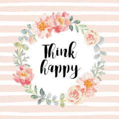  Romantic wreath with quote Think happy. Card template. Pale pink roses and peonies with gray leaves on the striped pink background. Vector illustration.