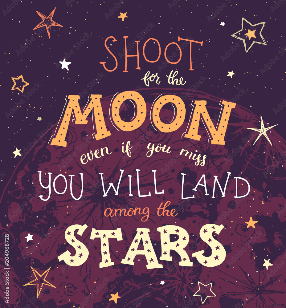shoot-for-the-moon-even-if-you-miss-you-will-land-among-the-stars