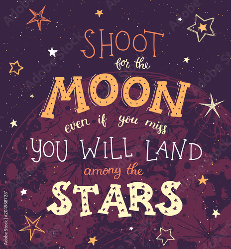 shoot-for-the-moon-even-if-you-miss-you-will-land-among-the-stars