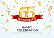 65 years anniversary vector banner template. Sixty-five year jubilee with red ribbon and confetti on white background