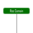 Ros Comain Town sign - place-name sign