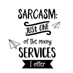 Funny  hand drawn quote about sarcasm