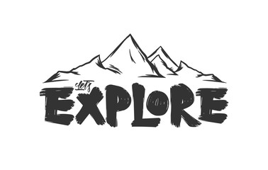 Wall Mural - hand drawn mountais sketch with lettering composition of let's explore