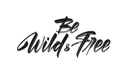 Fototapete - Vector illustration: Handwritten brush type lettering of Wild and Free on white background